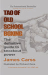 TAO OF OLD SCHOOL BOXING – JAMES CARSS